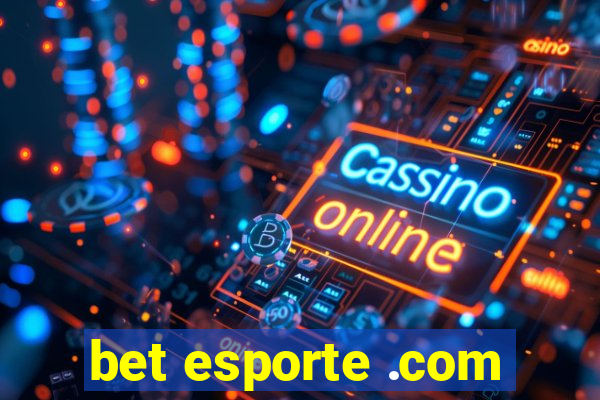 bet esporte .com